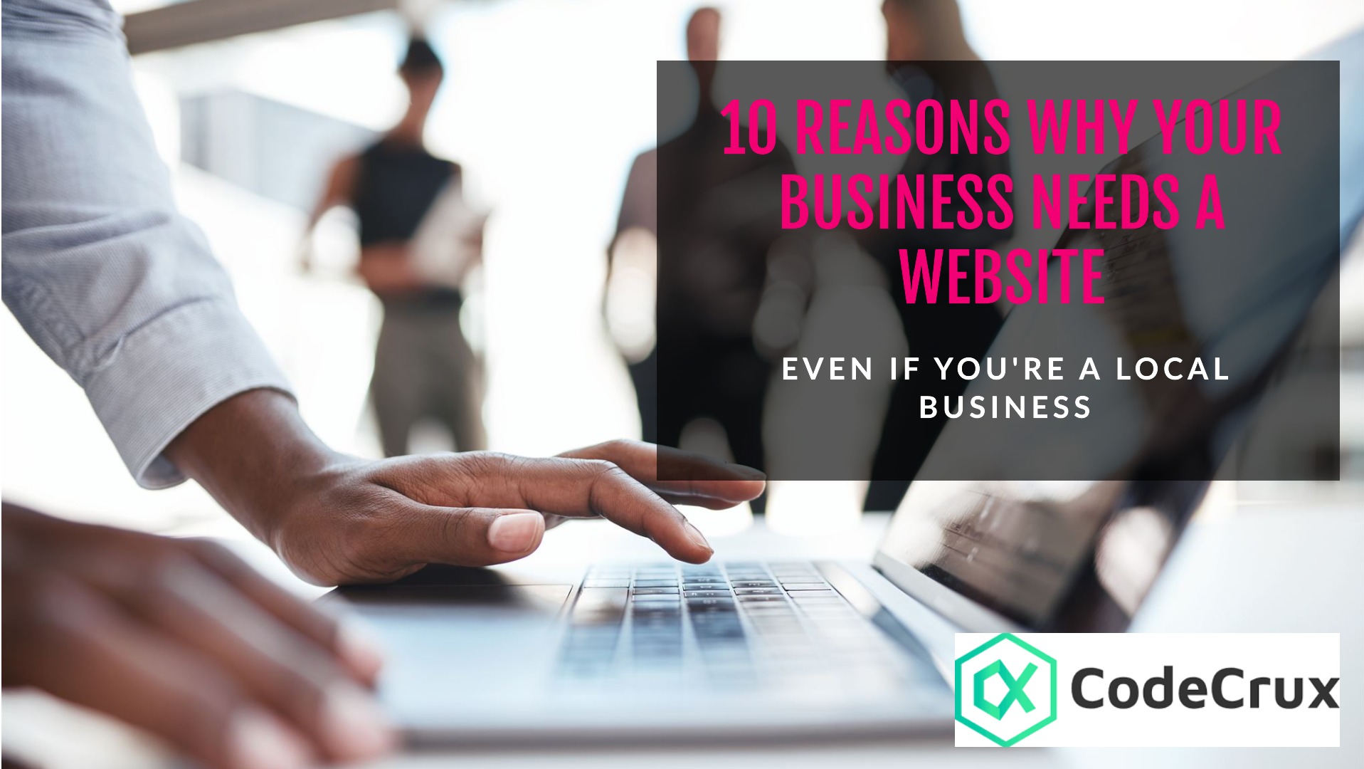 10 Reasons Why Your Business Needs a Website Right Now