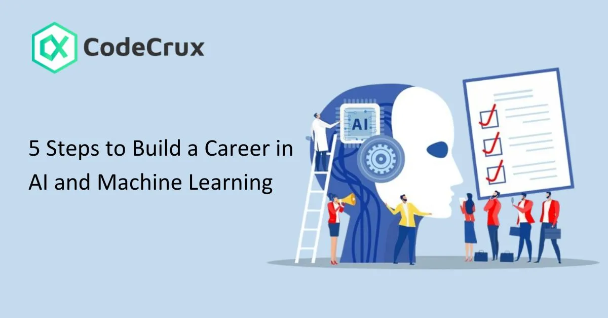 5 Steps to Build a Career in AI and Machine Learning