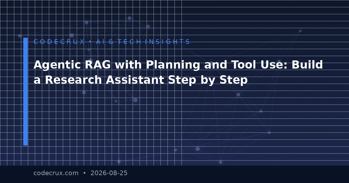 Agentic RAG with Planning and Tool Use: Build a Research Assistant Step by Step