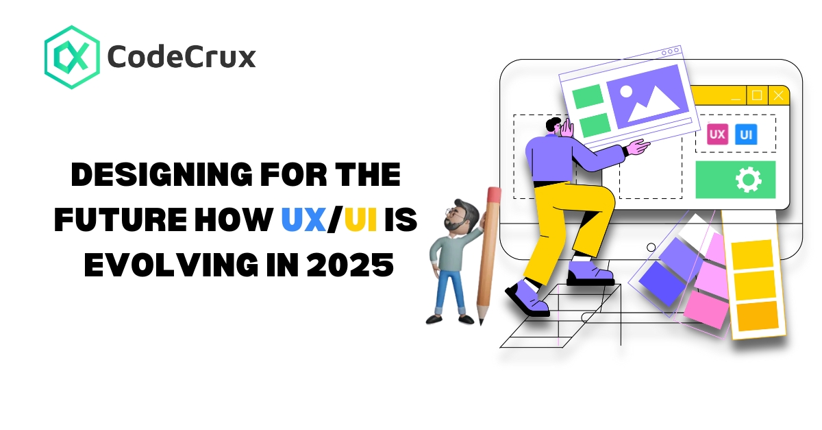 Designing for the Future How UI/UX is Evolving in 2025