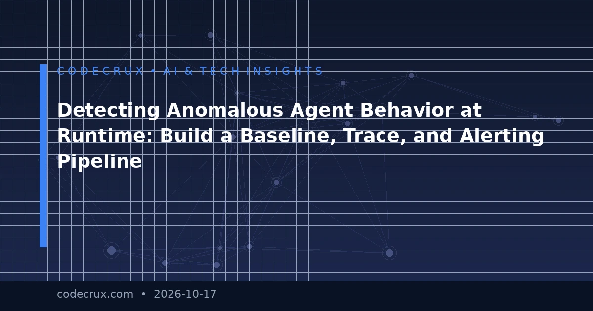 Detecting Anomalous Agent Behavior at Runtime: Build a Baseline, Trace, and Alerting Pipeline
