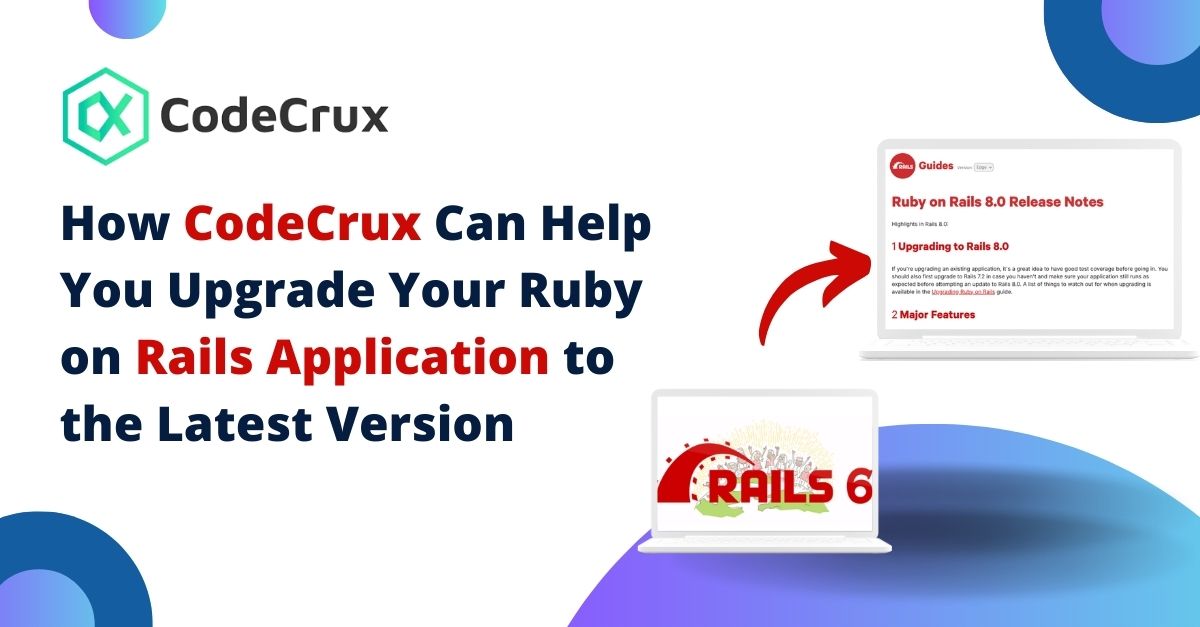 How CodeCrux Can Help You Upgrade Your Ruby on Rails Application to the Latest Version