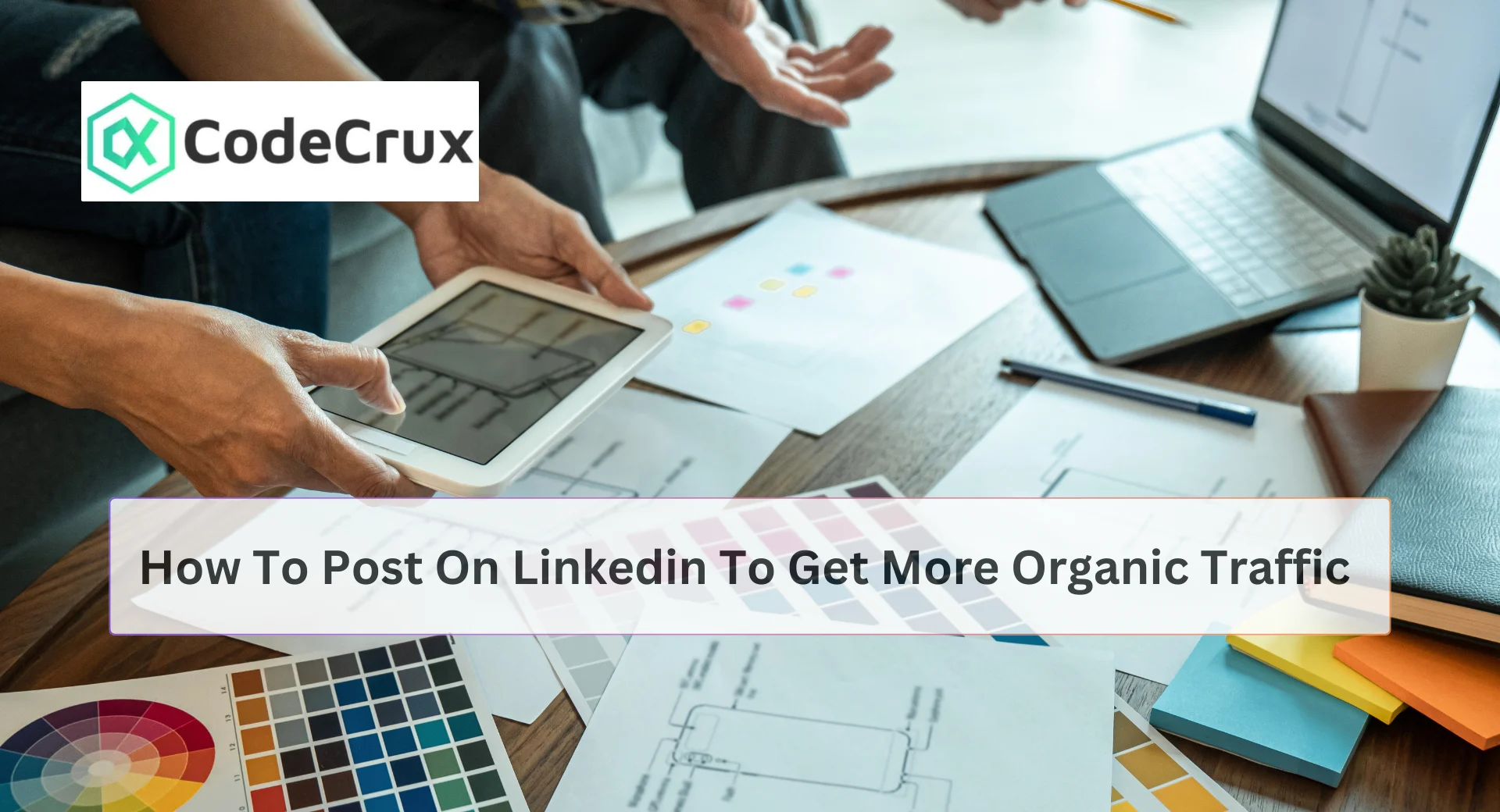  2025-02-09-Tips to Post on LinkedIn to Get More Traffic and Organic Leads