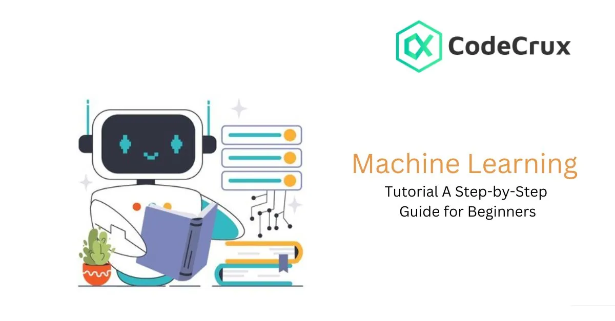 Machine Learning Tutorial A Step-by-Step Guide for Beginners