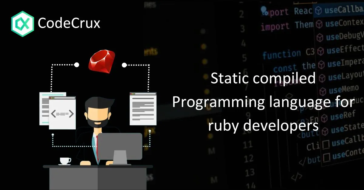 Static compiled Programming language for ruby developers