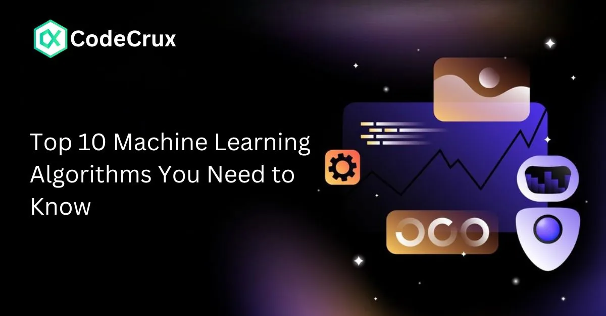 Top 10 Machine Learning Algorithms You Need to Know