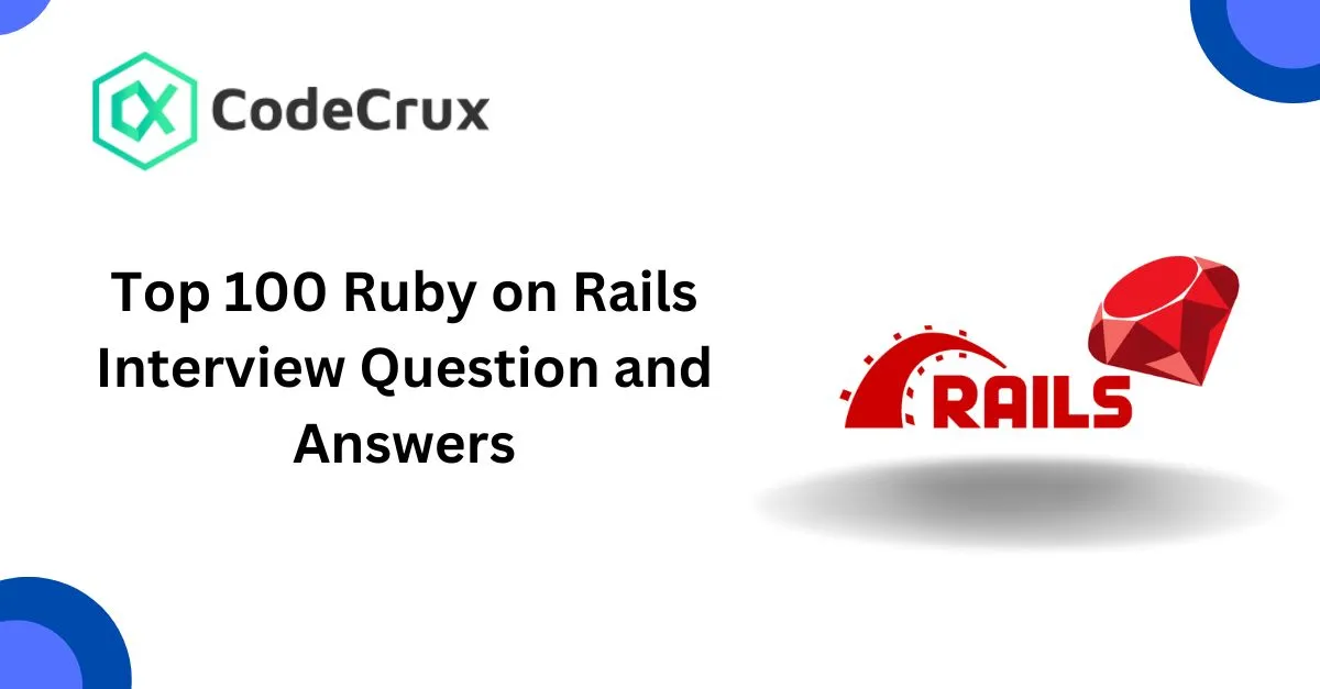 Top 100 Ruby on Rails Interview Question and Answers