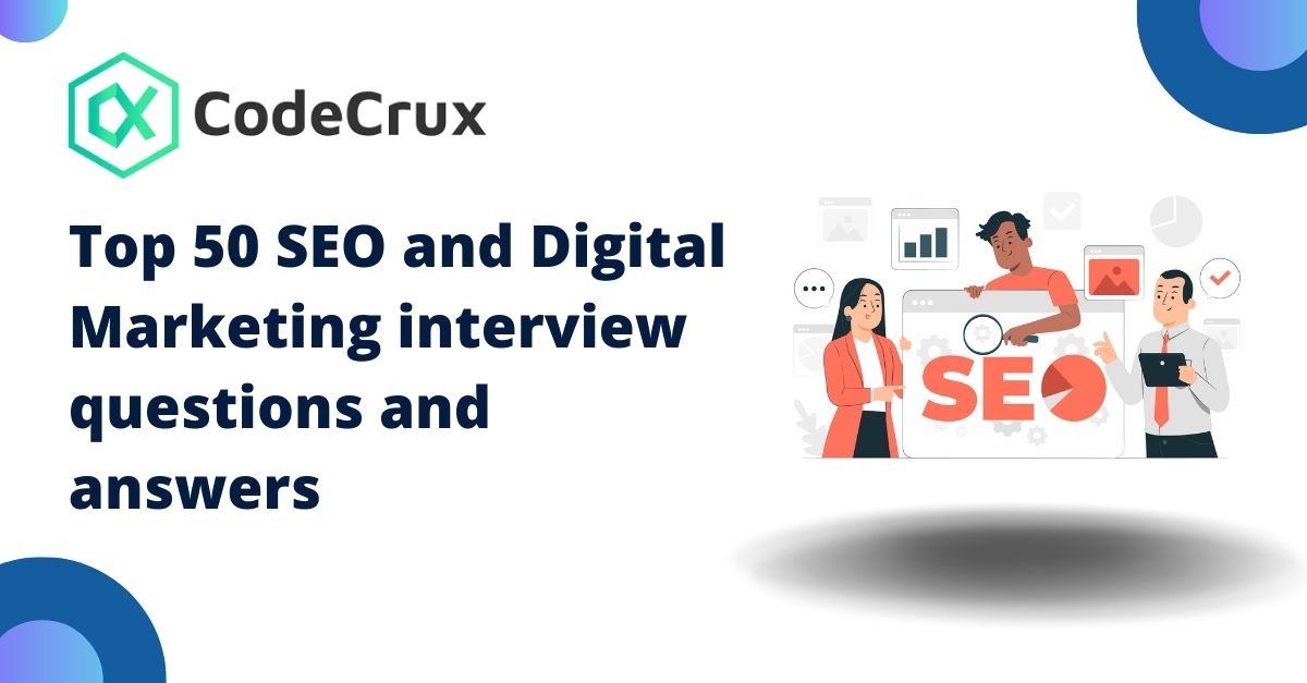 Top 50 SEO and Digital Marketing interview questions and answers