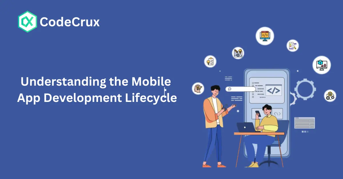 Understanding the Mobile App Development Lifecycle